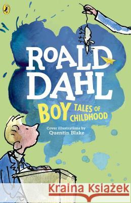 Boy: Tales of Childhood Roald Dahl Quentin Blake 9780142413814 Puffin Books