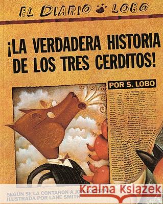 The True Story of the 3 Little Pigs / La Verdadera Historiade Los Trescerditos Jon Scieszka 9780142414477