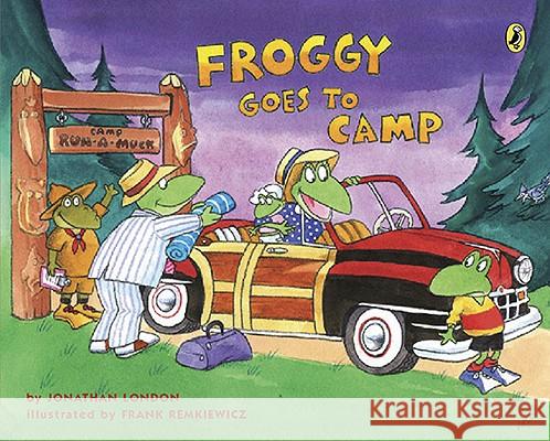Froggy Goes to Camp Jonathan London Frank Remkiewicz 9780142416044 Puffin Books