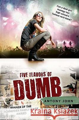 Five Flavors of Dumb Antony John 9780142419434 Speak