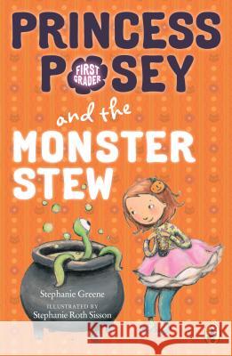 Princess Posey and the Monster Stew Stephanie Greene Stephanie Sisson 9780142421055 Puffin Books