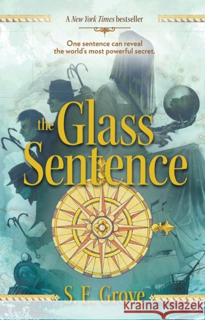 The Glass Sentence S. E. Grove 9780142423660 Puffin Books