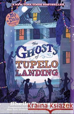 The Ghosts of Tupelo Landing Sheila Turnage 9780142425718 Puffin Books