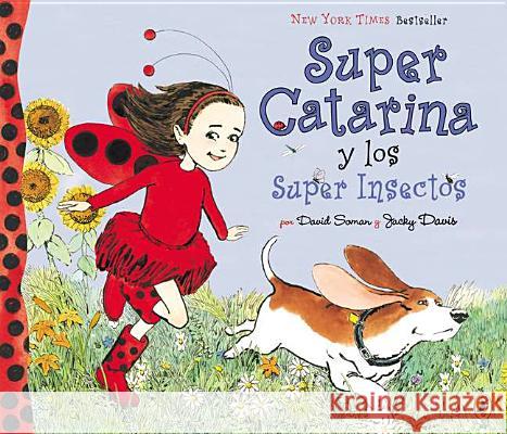 Super Catarina Y Los Super Insectos Jacky Davis David Soman David Soman 9780142425824 Puffin Books