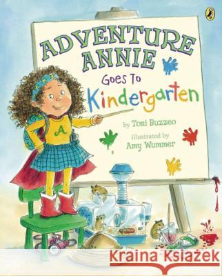Adventure Annie Goes to Kindergarten Toni Buzzeo Amy Wummer 9780142426951