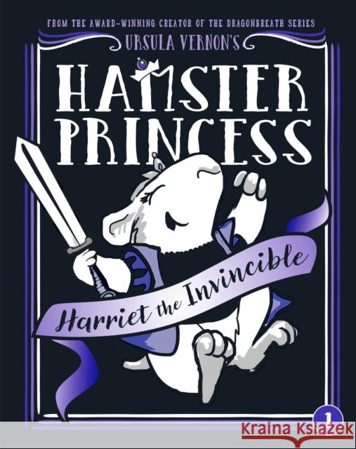 Hamster Princess: Harriet the Invincible Ursula Vernon 9780142427019