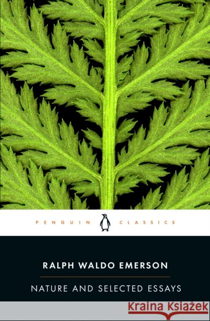 Nature and Selected Essays Ralph Waldo Emerson 9780142437629 Penguin Books Ltd