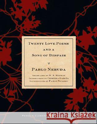 Twenty Love Poems and a Song of Despair Pablo Neruda Pablo Picasso W. S. Merwin 9780142437704 