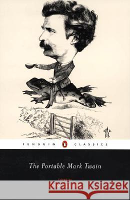 The Portable Mark Twain Mark Twain Tom Quirk 9780142437759 Penguin Books