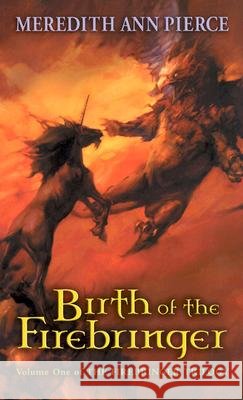 Birth of the Firebringer Meredith Ann Pierce 9780142500538