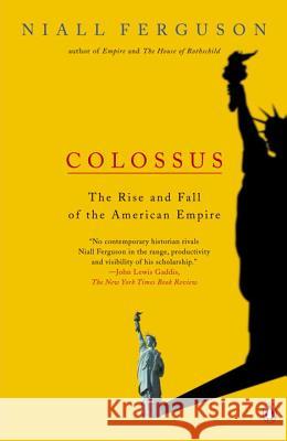 Colossus: The Rise and Fall of the American Empire Ferguson, Niall 9780143034797 Penguin Books