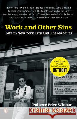 Work and Other Sins: Life in New York City and Thereabouts Charlie Leduff 9780143034940 Penguin Books