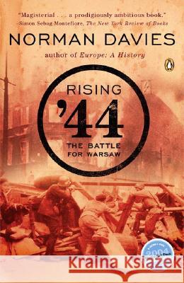 Rising '44: The Battle for Warsaw Norman Davies 9780143035404 Penguin Books