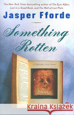 Something Rotten: A Thursday Next Novel Jasper Fforde 9780143035411 Penguin Books