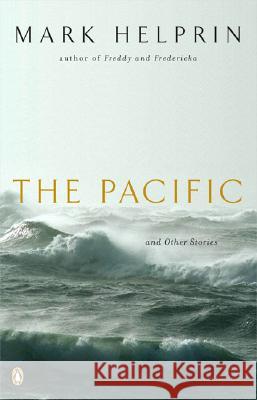 The Pacific and Other Stories Mark Helprin 9780143035763 Penguin Books