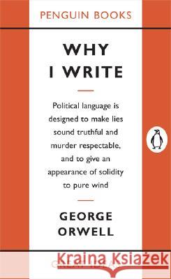 Why I Write George Orwell 9780143036357 Penguin Books