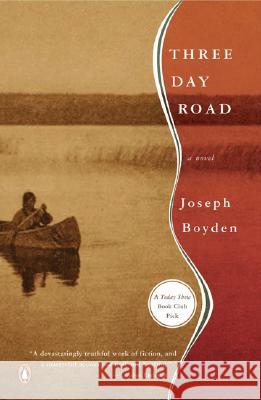 Three Day Road Joseph Boyden 9780143037071