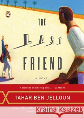 The Last Friend Tahar Ben Jelloun Kevin Michel Cape Hazel Rowley 9780143038481 Penguin Books