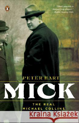 Mick: The Real Michael Collins Peter Hart 9780143038542