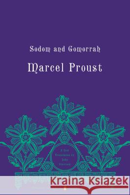 Sodom and Gomorrah: In Search of Lost Time, Volume 4 (Penguin Classics Deluxe Edition) Marcel Proust Christopher Prendergast John Sturrock 9780143039310 Penguin Books