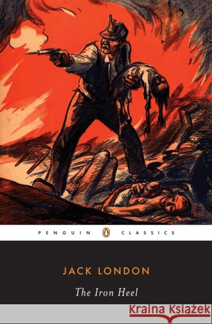 The Iron Heel Jack London 9780143039716 Penguin USA