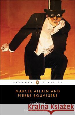 Fantomas Marcel Allain Pierre Souvestre John Ashbery 9780143104841 Penguin Books