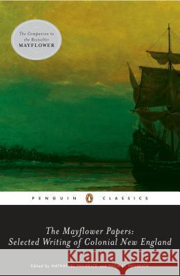 The Mayflower Papers: Selected Writings of Colonial New England William Bradford Mary Rowlandson Benjamin Church 9780143104988 Penguin Books