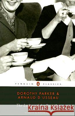 The Ladies of the Corridor Dorothy Parker Arnaud D'Usseau Marion Meade 9780143105312 Penguin Books