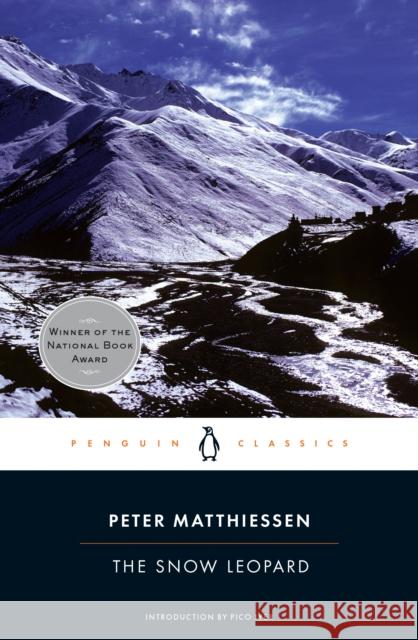 The Snow Leopard Peter Matthiessen Pico Iyer 9780143105510 Penguin Books