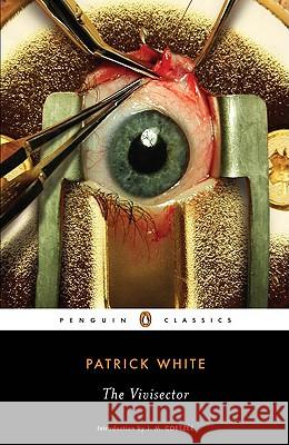 The Vivisector Patrick White J. M. Coetzee 9780143105671 Penguin Books