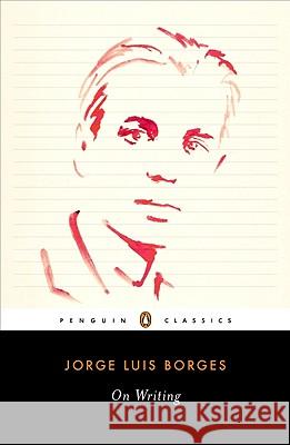On Writing Jorge Luis Borges Suzanne Jill Levine 9780143105725