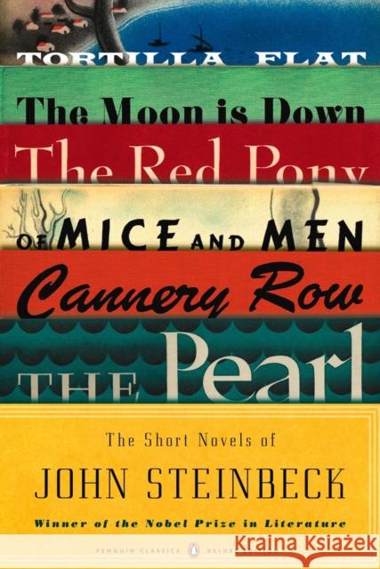 The Short Novels of John Steinbeck (Penguin Classics Deluxe Edition) Mr John Steinbeck 9780143105770 Penguin Books