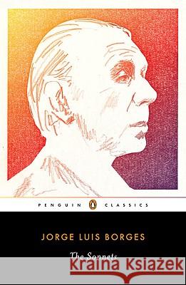 The Sonnets Jorge Luis Borges Suzanne Jill Levine Stephen Kessler 9780143106012 Penguin Books