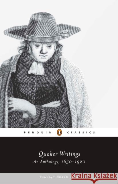 Quaker Writings: An Anthology, 1650-1920 Thomas D. Hamm 9780143106319