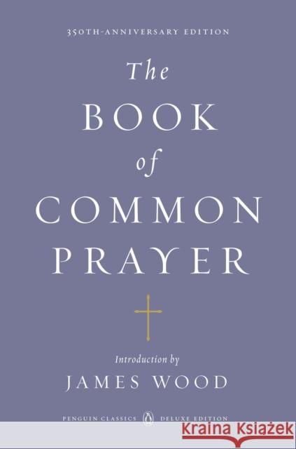 The Book of Common Prayer (Penguin Classics Deluxe Edition)  9780143106562 Penguin Books