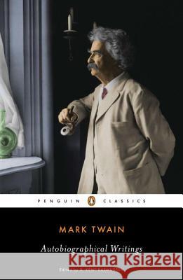 Mark Twain: Autobiographical Writings Mark Twain 9780143106678