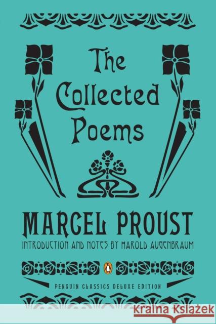 The Collected Poems: A Dual-Language Edition with Parallel Text (Penguin Classics Deluxe Edition) Proust, Marcel 9780143106906 0