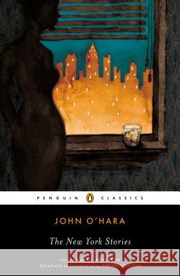 The New York Stories John O'Hara Steven Goldleaf E. L. Doctorow 9780143107095 Penguin Books