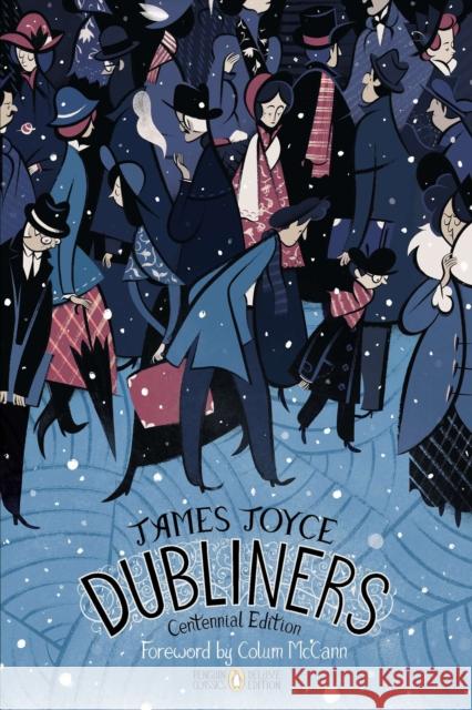 Dubliners: Penguin Classics Deluxe Edition James Joyce 9780143107453 Penguin Books Ltd