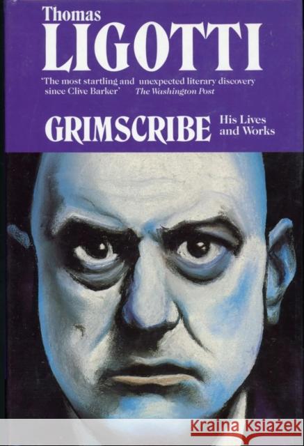 Grimscribe: His Lives and Works Thomas Ligotti 9780143107767