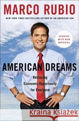 American Dreams: Restoring Economic Opportunity for Everyone Marco Rubio 9780143109037 Sentinel