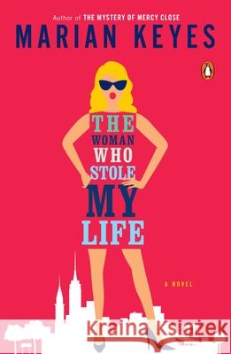 The Woman Who Stole My Life Marian Keyes 9780143109358 Penguin Books