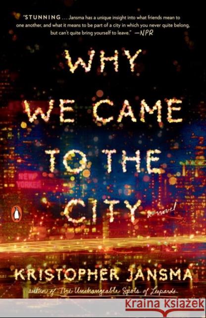 Why We Came to the City Jansma, Kristopher 9780143109648 Penguin Books