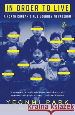 In Order to Live: A North Korean Girl's Journey to Freedom Yeonmi Park 9780143109747 Penguin Books