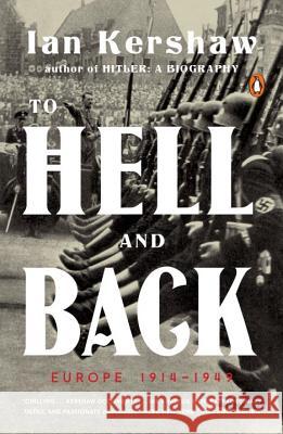 To Hell and Back: Europe 1914-1949 Ian Kershaw 9780143109921 Penguin Books
