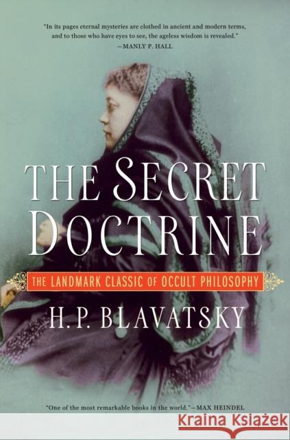 The Secret Doctrine: The Landmark Classic of Occult Philosophy H. P. (H. P. Blavatsky) Blavatsky 9780143110156 J.P.Tarcher,U.S./Perigee Bks.,U.S.