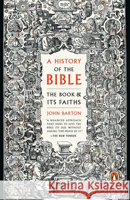 A History of the Bible: The Book and Its Faiths John Barton 9780143111207 Penguin Books