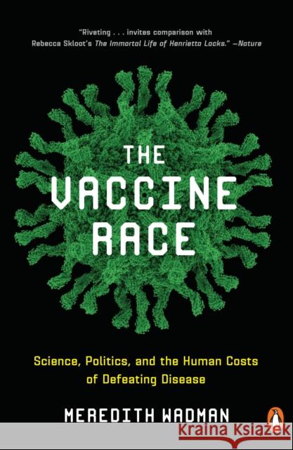 Vaccine Race Meredith Wadman 9780143111313 Penguin Publishing Group