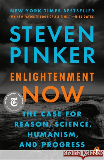 Enlightenment Now: The Case for Reason, Science, Humanism, and Progress Pinker, Steven 9780143111382
