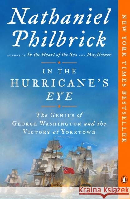 In the Hurricane's Eye: The Genius of George Washington and the Victory at Yorktown Nathaniel Philbrick 9780143111450 Penguin Books